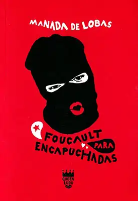 Foucault para encapuchadas. Manada de lobas. Leonor Silvestri