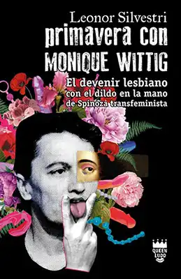 Primavera con Monique Wittig. Leonor Silvestri